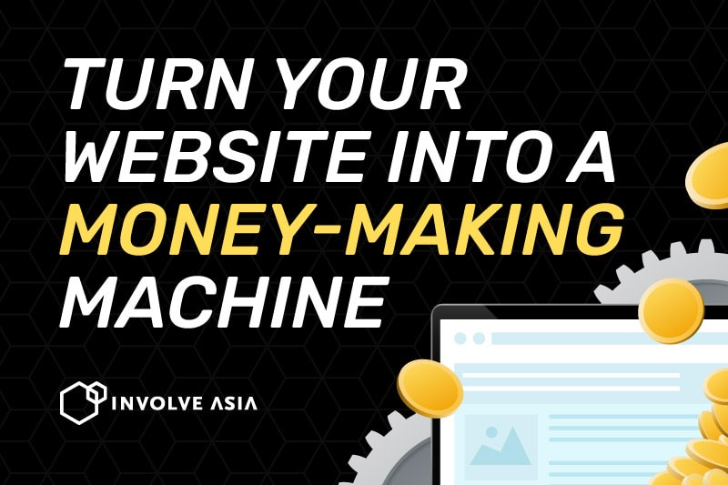 Involve Asia Affiliate Marketing Turn Your Website Into Money Making Machine