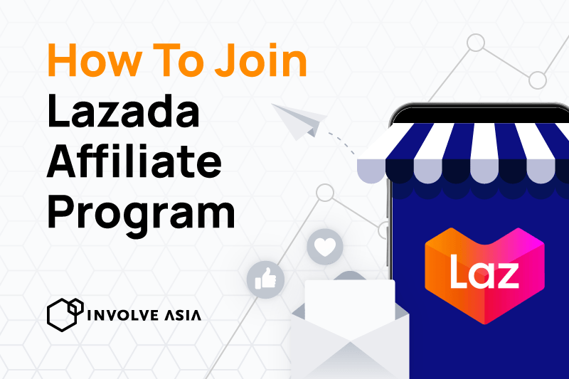 Involve Asia How To Join Lazada Affiliate Program