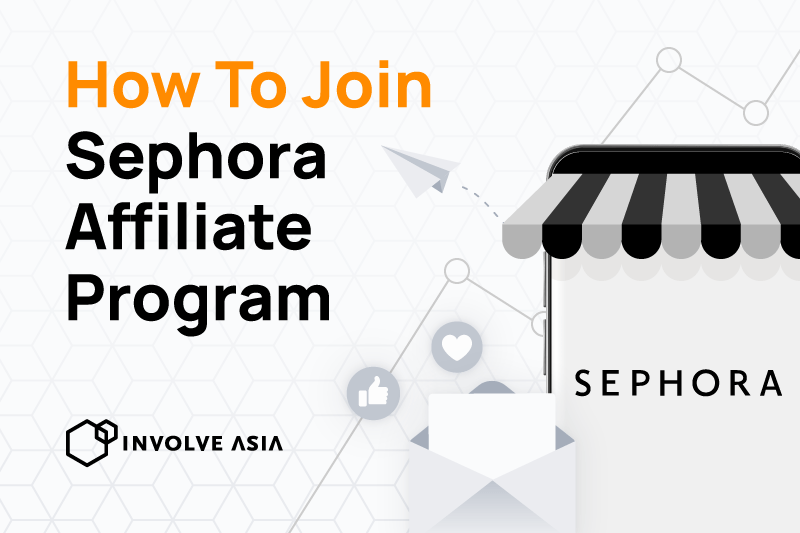 Involve Asia How To Join Sephora Affiliate Program