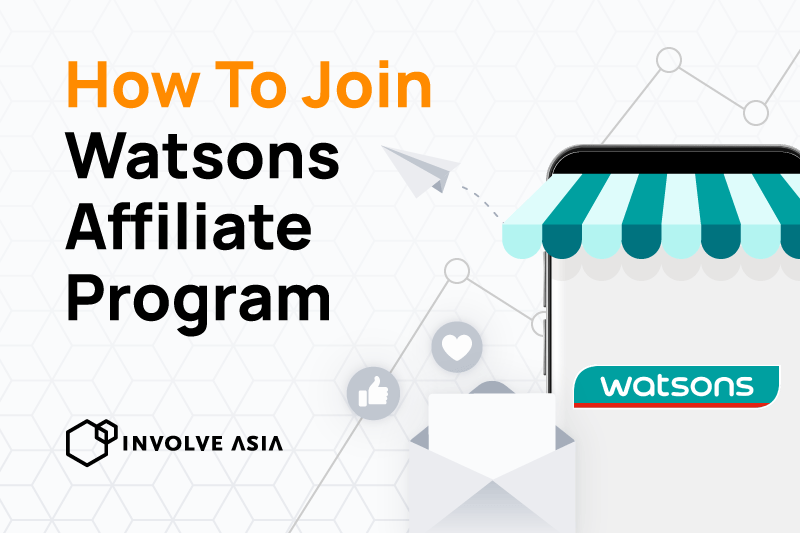 Involve Asia How To Join Watsons Affiliate Program