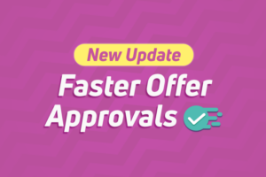 Faster Offer Approval! Here’s How it Works