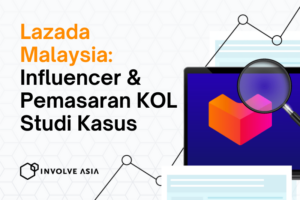 Bagaimana Lazada Malaysia Mengembangkan Pendapatan Afiliasi Hingga 4,2x Bersama Involve