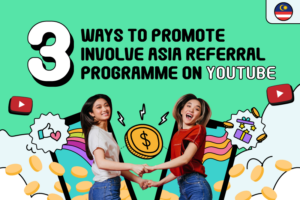 How to Promote Involve Asia Referral Program on YouTube – Malaysia