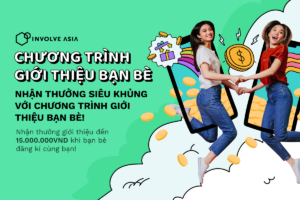Cách Tham Gia Chương Trình Giới Thiệu của Involve Asia