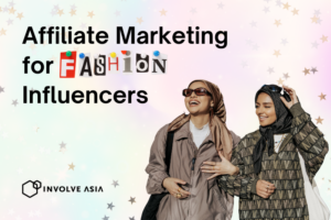 Affiliate Marketing for Fashion Influencers