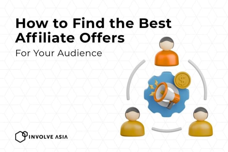 How to Find the Best Affiliate Offers for Your Audience on Involve Asia