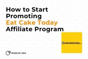 Eat Cake Today Affiliate Program on Involve Asia: Earn Sweet Commissions
