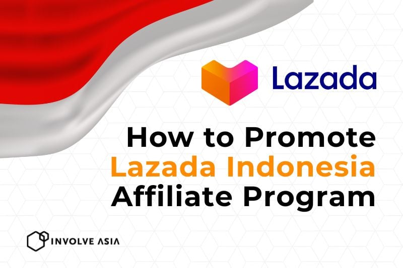 How to Join Lazada Indonesia Affiliate Program on Involve Asia (Step-by-Step Guide)