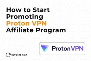 Proton VPN Affiliate Program on Involve Asia: How to Earn from Cybersecurity Referrals