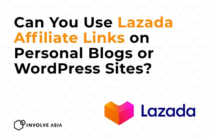 Can You Use Lazada Affiliate Links on Personal Blogs or WordPress Sites