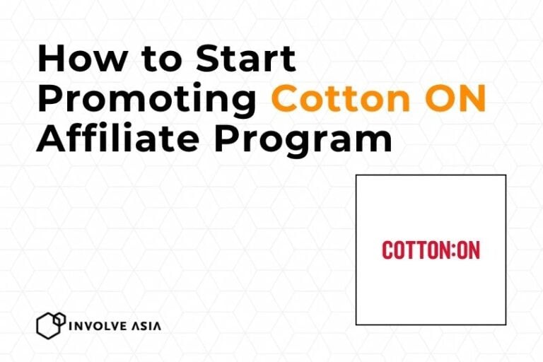 Cotton On Affiliate Program on Involve Asia A Quick Guide to Get Started