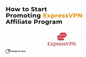 ExpressVPN Affiliate Program on Involve Asia: A Comprehensive Guide