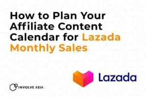 How to Plan Your Affiliate Content Calendar for Lazada Monthly Sales