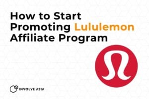 Lululemon Affiliate Program on Involve Asia: Everything You Need to Know
