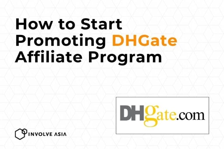 Earn from Global Deals DHGate Affiliate Program on Involve Asia
