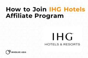 IHG Hotels Affiliate Program on Involve Asia: Earn by Promoting World-Class Stays
