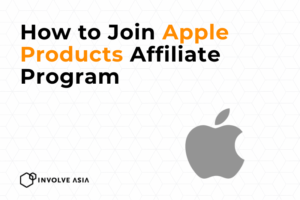 Apple Products Affiliate Program on Involve Asia: A Complete Guide to Monetizing Tech