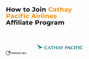 Cathay Pacific Airlines Affiliate Program on Involve Asia: Earn Big with Premium Travel