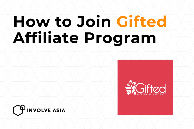 Gifted Affiliate Program on Involve Asia Earn Commissions from Every Perfect Present
