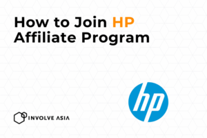 HP Affiliate Program on Involve Asia: The Ultimate Guide to Earning with Tech