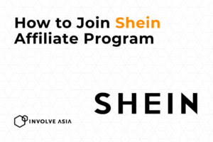 SHEIN Affiliate Program on Involve Asia: How to Earn from Fast Fashion