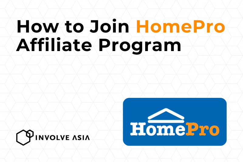 HomePro Affiliate Program on Involve Asia Your Gateway to Earning Big in Home & Living
