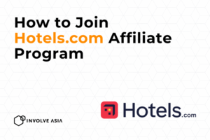 Hotels.com Affiliate Program on Involve Asia: Turn Travel Traffic Into Earnings