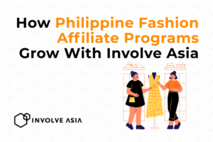 How Philippine Fashion Brands Grow With Affiliate Marketing on Involve Asia