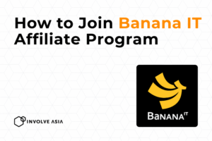 Banana IT Affiliate Program on Involve Asia: Earn Commissions Promoting Top Tech & Gadget Deals