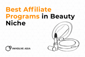 10 Best Affiliate Programs in Beauty on Involve Asia