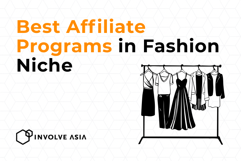 Best Affiliate Programs in Fashion on Involve Asia