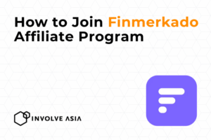 Finmerkado Affiliate Program on Involve Asia: Monetize High-Intent Finance Traffic