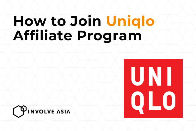 UNIQLO Affiliate Program on Involve Asia How It Works & How to Start Earning