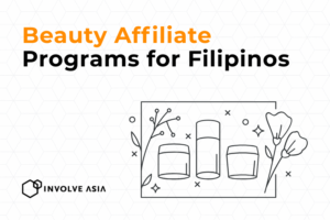 8 Beauty Affiliate Programs for Filipinos to Promote on Involve Asia