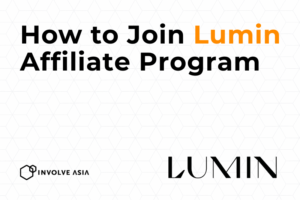 Lumin Affiliate Program on Involve Asia: How Creators Can Monetize Skincare Content