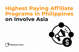11 Highest Paying Affiliate Programs in Philippines on Involve Asia (Top Digital Brands to Promote)