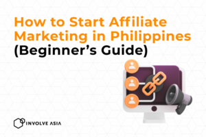 How to Start Affiliate Marketing in Philippines (Beginner’s Guide with Involve Asia)