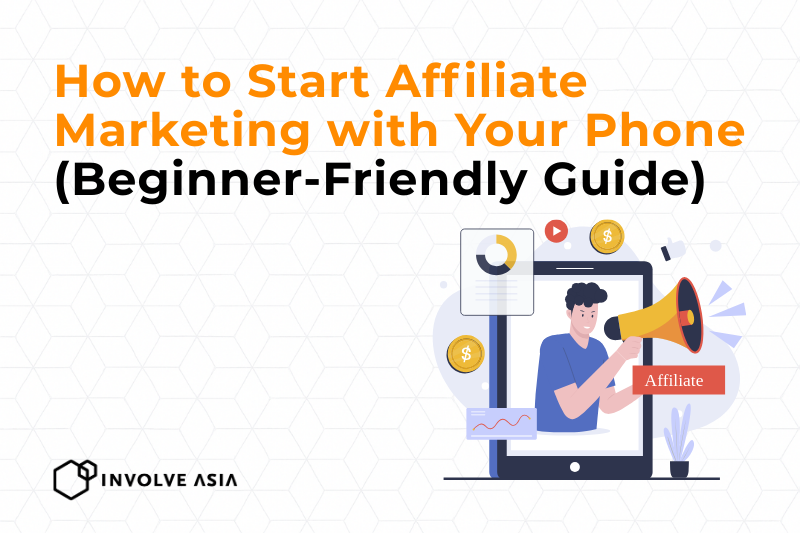 How to Start Affiliate Marketing with Your Phone (Beginner-Friendly Guide)