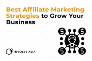 11 Best Affiliate Marketing Strategies to Grow Your Business