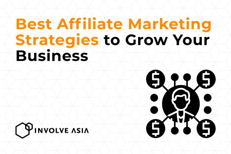 Best Affiliate Marketing Strategies to Grow Your Business
