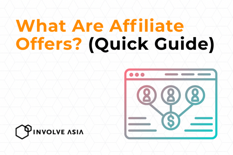 What Are Affiliate Offers (Quick Guide with Involve Asia)