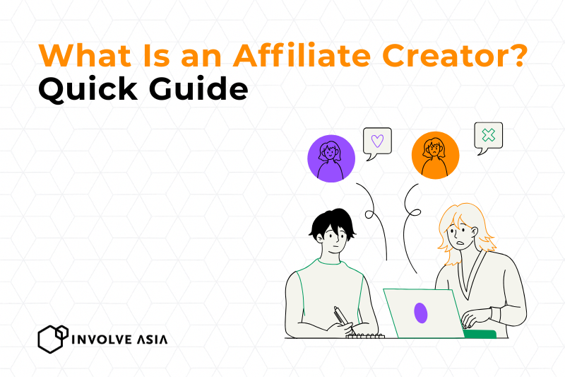 What Is an Affiliate Creator (Beginner Guide with Involve Asia)