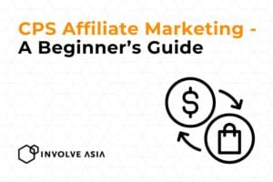 CPS Affiliate Marketing: A Beginner’s Guide for E-commerce Brands