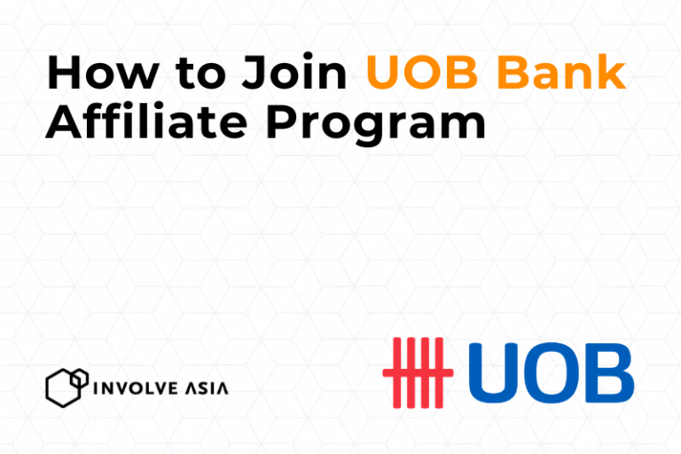 UOB Bank Affiliate Program on Involve Asia: Earn from CASA and Credit Card Offers
