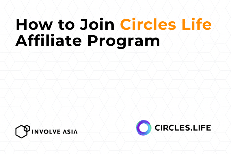 Circles Life Affiliate Program on Involve Asia