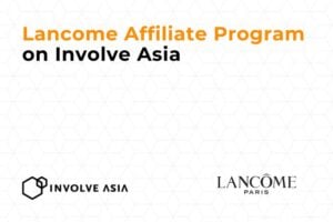Lancome Affiliate Program on Involve Asia: Earn with Luxury Skincare