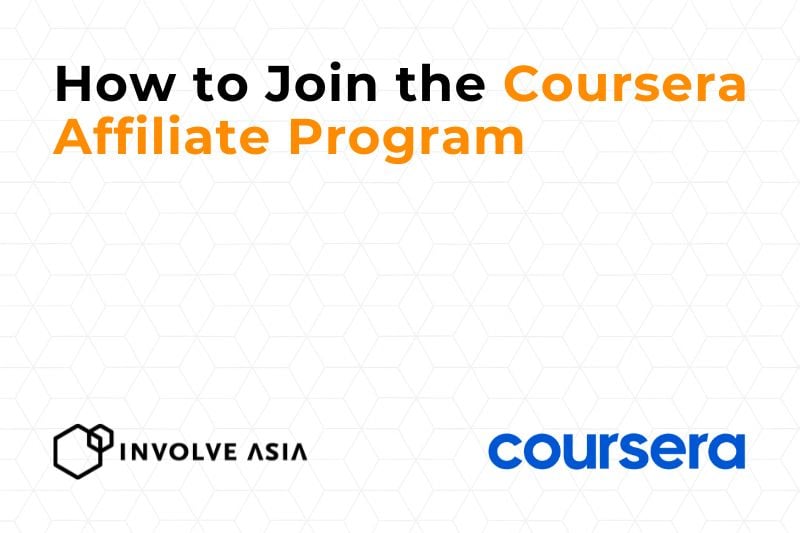 Coursera Affiliate Program on Involve Asia: Promote Online Courses