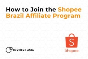 Shopee Brazil Affiliate Program on Involve Asia: Promote a Platform that Converts