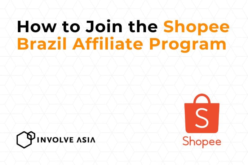 Shopee Brazil Affiliate Program on Involve Asia